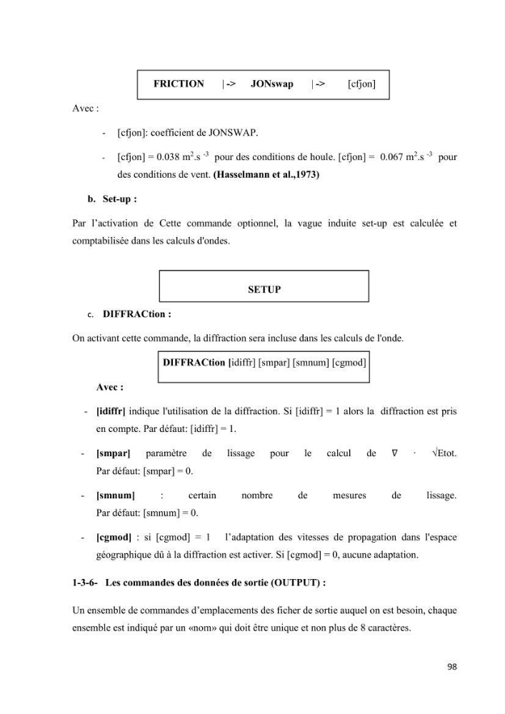 Contribution à la recherche des zones à fort potentiel d\'énergie houlomotrice à base d\'un modèle hydrodynamique