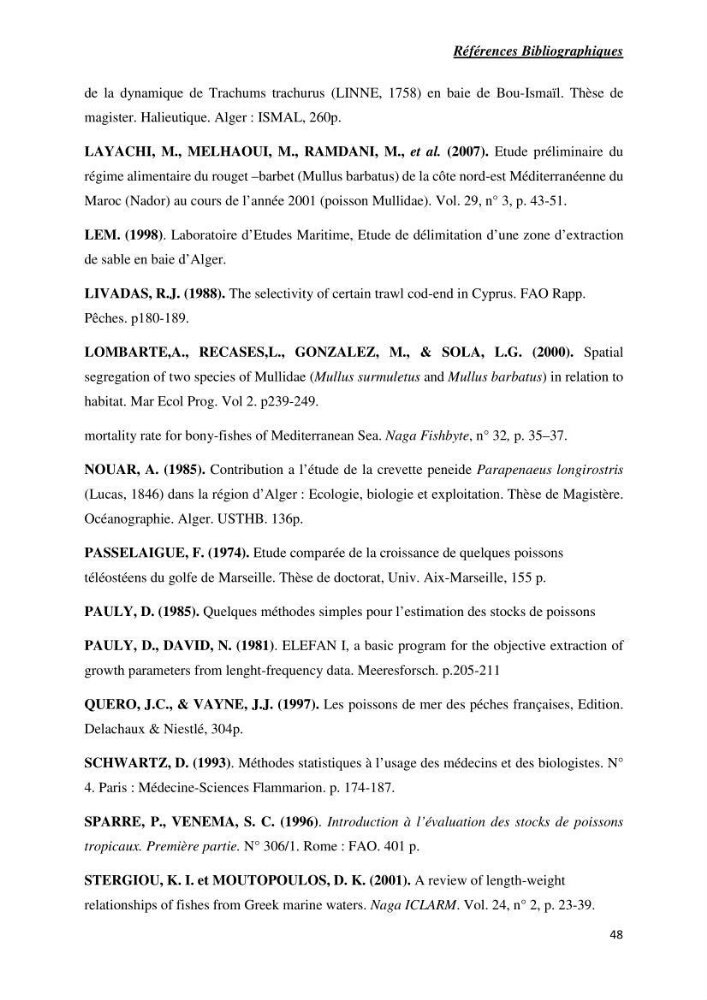 Contribution à l’étude de la croissance et l\'exploitation de Mullusbarbatus (Linné,1758) dans la baie de Bou-Ismail