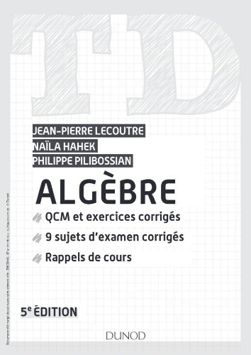 Algèbre QCM et exercices corrigés 9 sujets d’examen corrigés Rappels de cours Algèbre QCM et exercices corrigés 9 sujets d’examen corrigés Rappels de cours