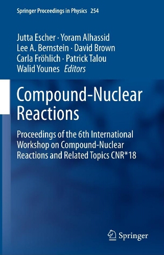 Compound-nuclear reactions: procedings of the 6th international workshop on compound-nuclear reactions and related topics CNR*18 Compound-nuclear reactions: procedings of the 6th international workshop on compound-nuclear reactions and related topics CNR*18
