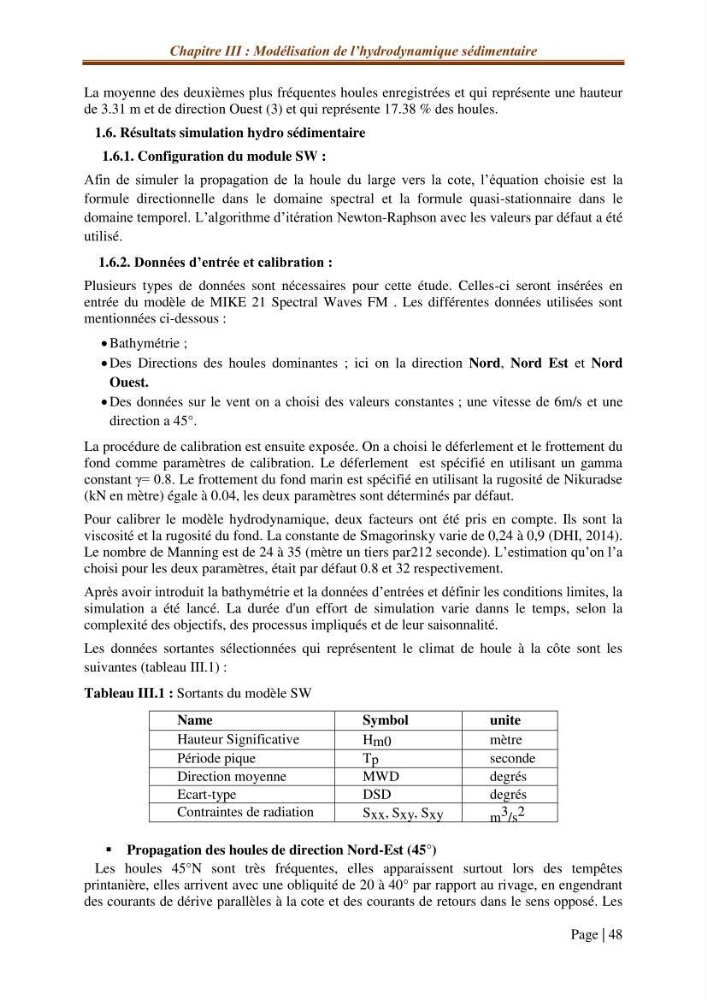 Modélisation Numérique de la morphodynamique sédimentaire et de la cinématique du trait de côte Chenoua plage, willaya de Tipaza.