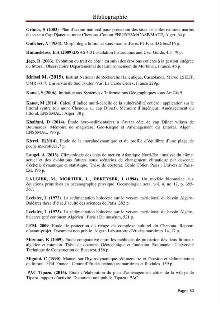 Modélisation Numérique de la morphodynamique sédimentaire et de la cinématique du trait de côte Chenoua plage, willaya de Tipaza.