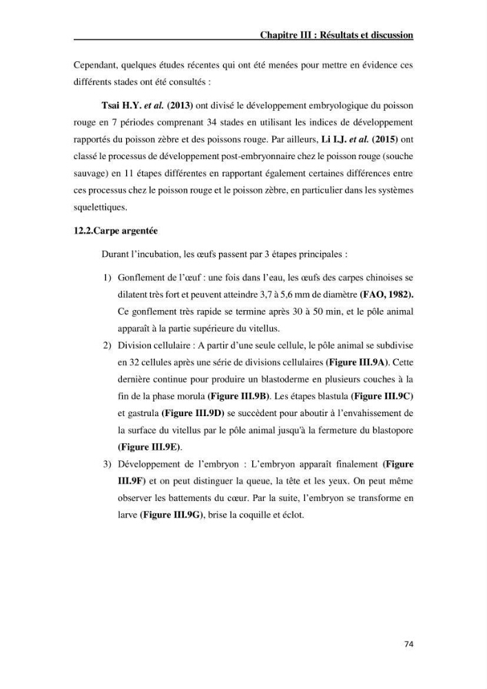Maîtrise et suivi de la reproduction artificielle de quelques espèces de la famille des cyprinidés.
