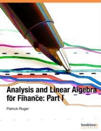Analysis and linear algebra for finance: part I
