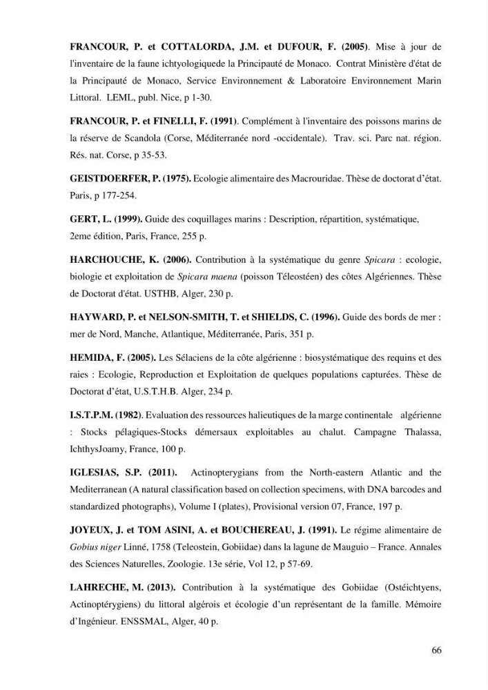Contribution à l\'étude de la famille des Gobiidae (Ostéichtyens,Actinoptérygiens) du bassin algerien: inventaire de la famille et régime alimentaire du gobie Gobius niger Linnaeus, 1758)