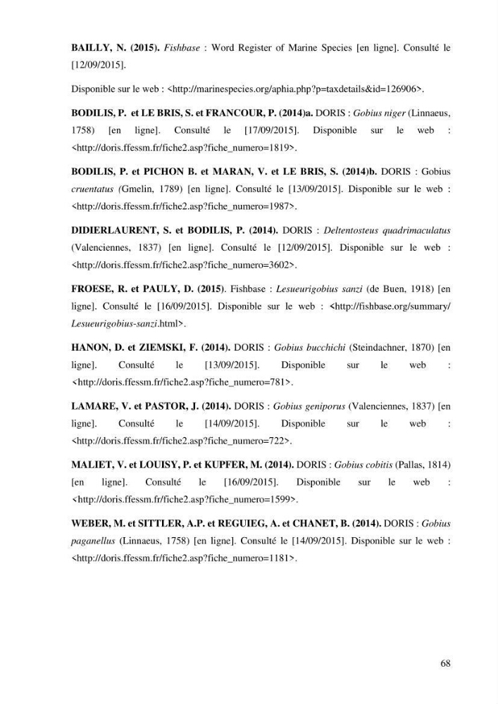 Contribution à l\'étude de la famille des Gobiidae (Ostéichtyens,Actinoptérygiens) du bassin algerien: inventaire de la famille et régime alimentaire du gobie Gobius niger Linnaeus, 1758)
