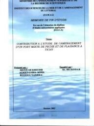Contribution à l'étude de l'aménagement d'un port mixte de pêche et de plaisance à Tichy