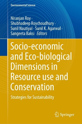Socio-economic and eco-biological dimensions in resource use and conservation Socio-economic and eco-biological dimensions in resource use and conservation