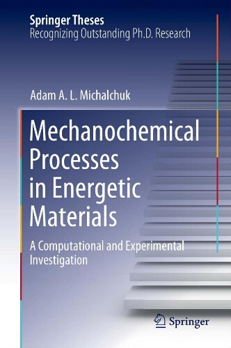 Mechanochemical processes in energetic materials: a computational and experimental investigation Mechanochemical processes in energetic materials: a computational and experimental investigation