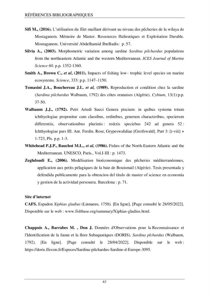 Etude d\'impact de la reconversion d\'éspadonniers en senneurs sur les éspèces cibles notament: l\'éspadon Xiphias gladius (Linnaeus,1758) et la sardine Sardina pilchardus ( Walbaum,1792 ) dans la baie de Mostaganem