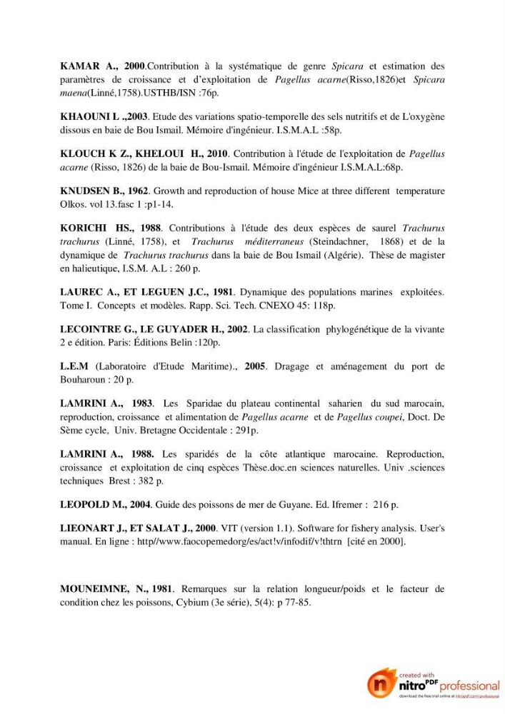Contribution à l\'étude de l\'exploitation de Pagellus acarne (Risso, 1826) de la baie de Bou-ismail: