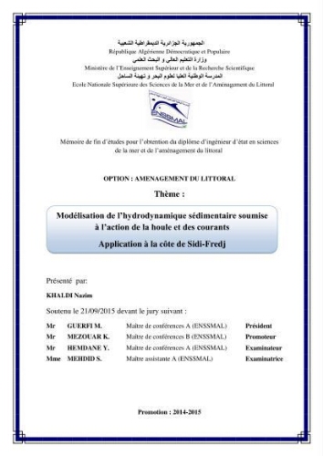 Modélisation de l'hydrodynamique sédimentaire soumise à l'action de la houle et des courants: Application à la côte de Sidi-Fredj Modélisation de l'hydrodynamique sédimentaire soumise à l'action de la houle et des courants: Application à la côte de Sidi-Fredj
