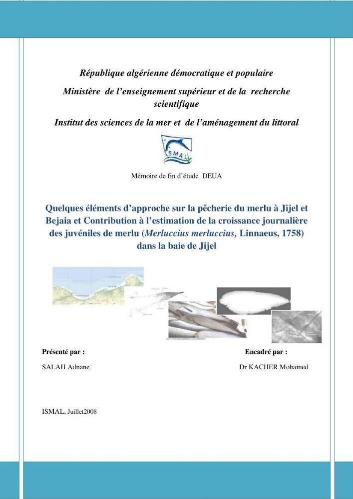 Quelques éléments d\'approche sur la pêcherie du merlu à Jijel et Bejaia et contribution à l\'estimation de la croissance journalière des juvéniles de merlu (Merluccius , Linnaeus,1758) dans la baie de Jijel