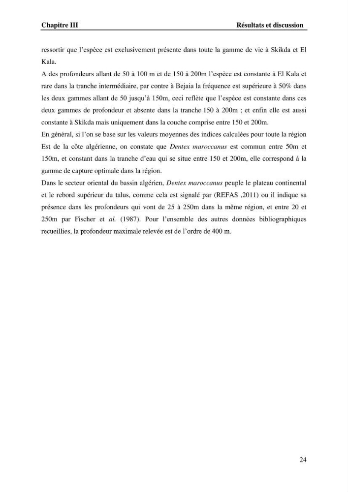 Contribution à l\'étude du comportement de dentex maroccanus (Osteichthyens, Sparidae) : Répartitions, communautés caractéristiques et régime alimentaire: