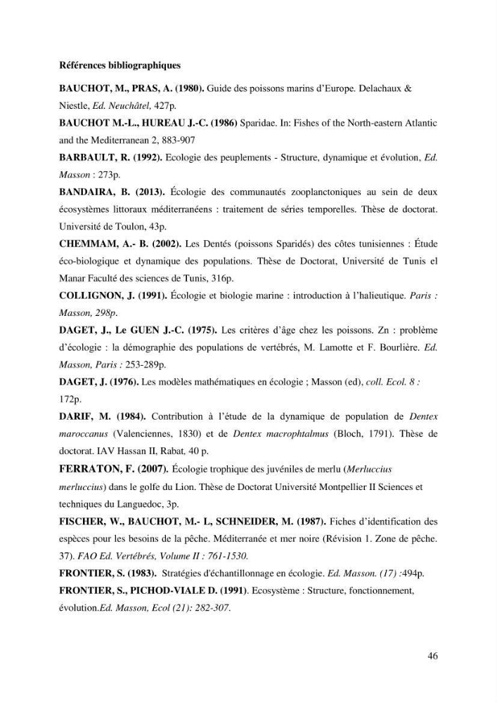 Contribution à l\'étude du comportement de dentex maroccanus (Osteichthyens, Sparidae) : Répartitions, communautés caractéristiques et régime alimentaire: