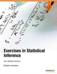 Exercises in statistical inference with detailed solutions