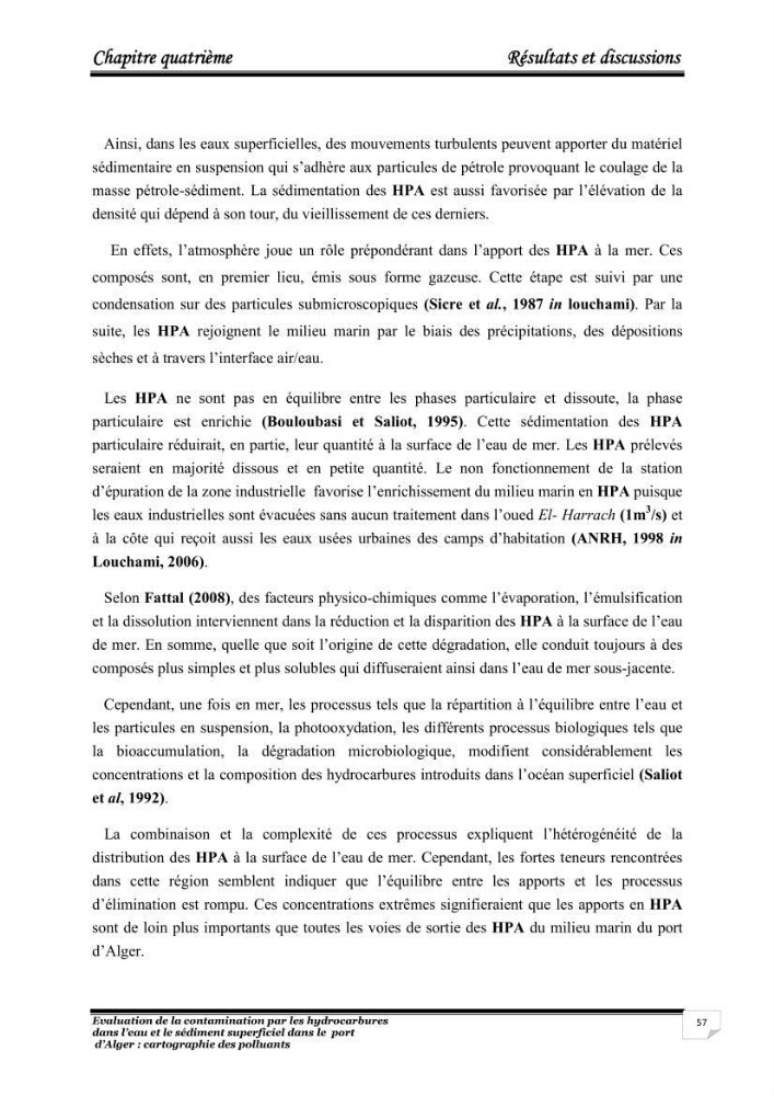 Evaluation de la contamination par les hydrocarbures polyaromatiques dans l\'eau et le sédiment superficiel dans le port d\'Alger
