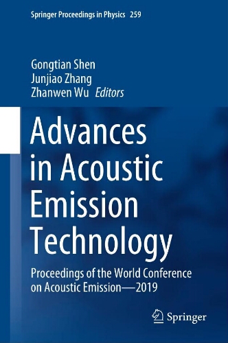 Advances in acoustic emission technology: proceedings of the world conference on acoustic emission-2019 Advances in acoustic emission technology: proceedings of the world conference on acoustic emission-2019