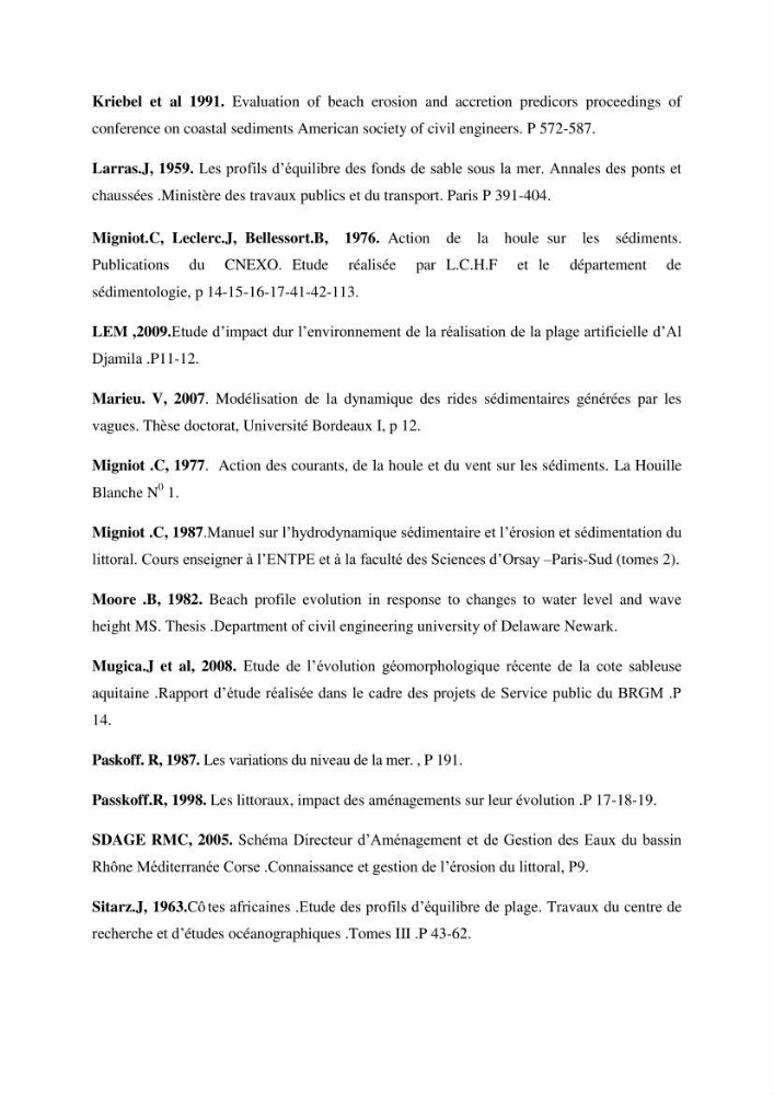 Contribution à l\'étude de l\'influence du transit sédimentaire sur le profil d\'équilibre d\'une plage (la plage de club des pins)