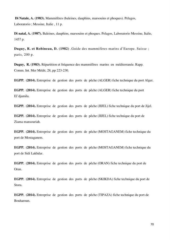 Contribution à l\'étude de la déprédation des petits delphinidés sur la pêche et interaction pêcherie-cétacés le long de la côte Algerienne: