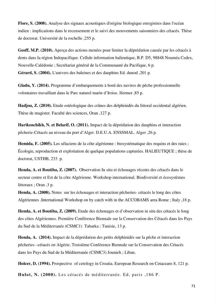 Contribution à l\'étude de la déprédation des petits delphinidés sur la pêche et interaction pêcherie-cétacés le long de la côte Algerienne: