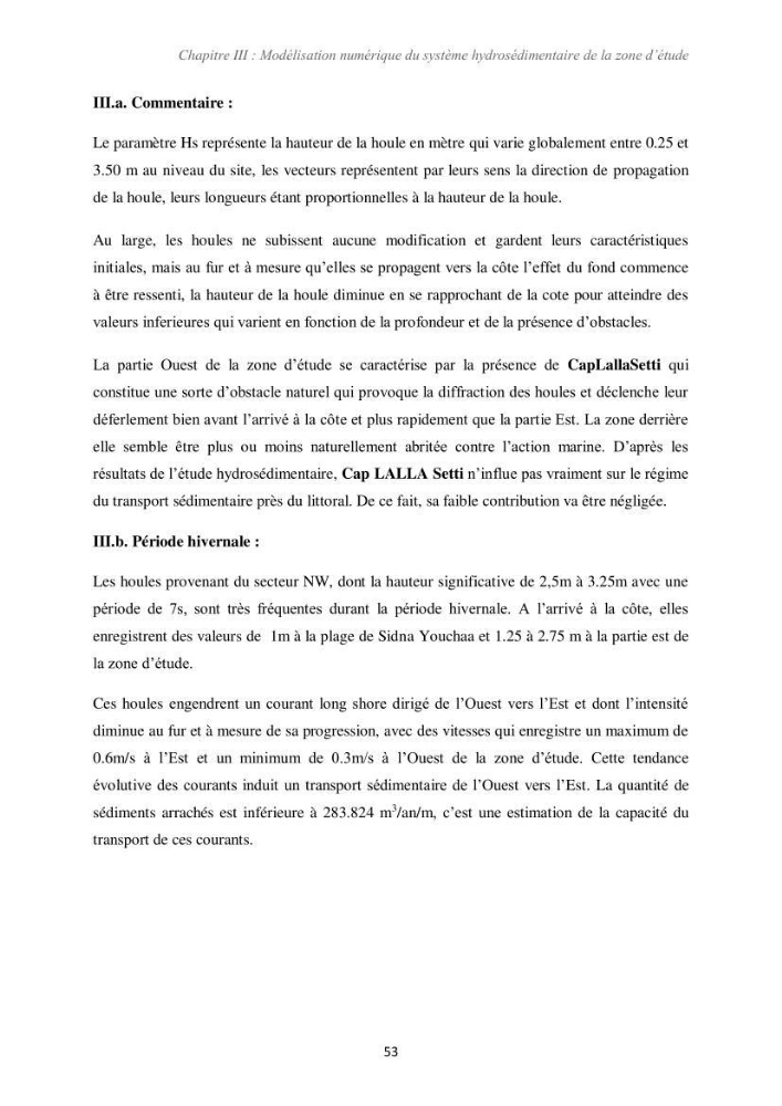 Etude d\'impact des infrastructures portuaires sur le processus hydro-sédimentaire: cas du port de pêche de Sidna Youchaa.W.de Tlemcen