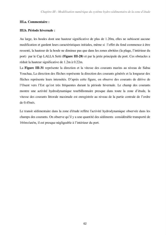 Etude d\'impact des infrastructures portuaires sur le processus hydro-sédimentaire: cas du port de pêche de Sidna Youchaa.W.de Tlemcen