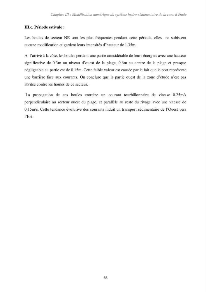 Etude d\'impact des infrastructures portuaires sur le processus hydro-sédimentaire: cas du port de pêche de Sidna Youchaa.W.de Tlemcen