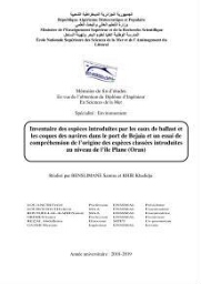 Inventaire des espèces introduites par les eaux de ballast et les coques des navires dans le port de Bejaia et un essai de compréhension de l’origine des espèces classées introduites au niveau de l’île Plane (Oran):