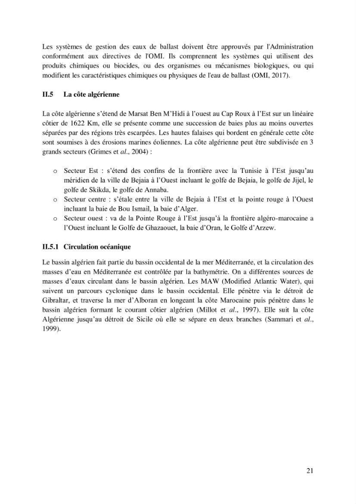 Inventaire des espèces introduites par les eaux de ballast et les coques des navires dans le port de Bejaia et un essai de compréhension de l’origine des espèces classées introduites au niveau de l’île Plane (Oran):