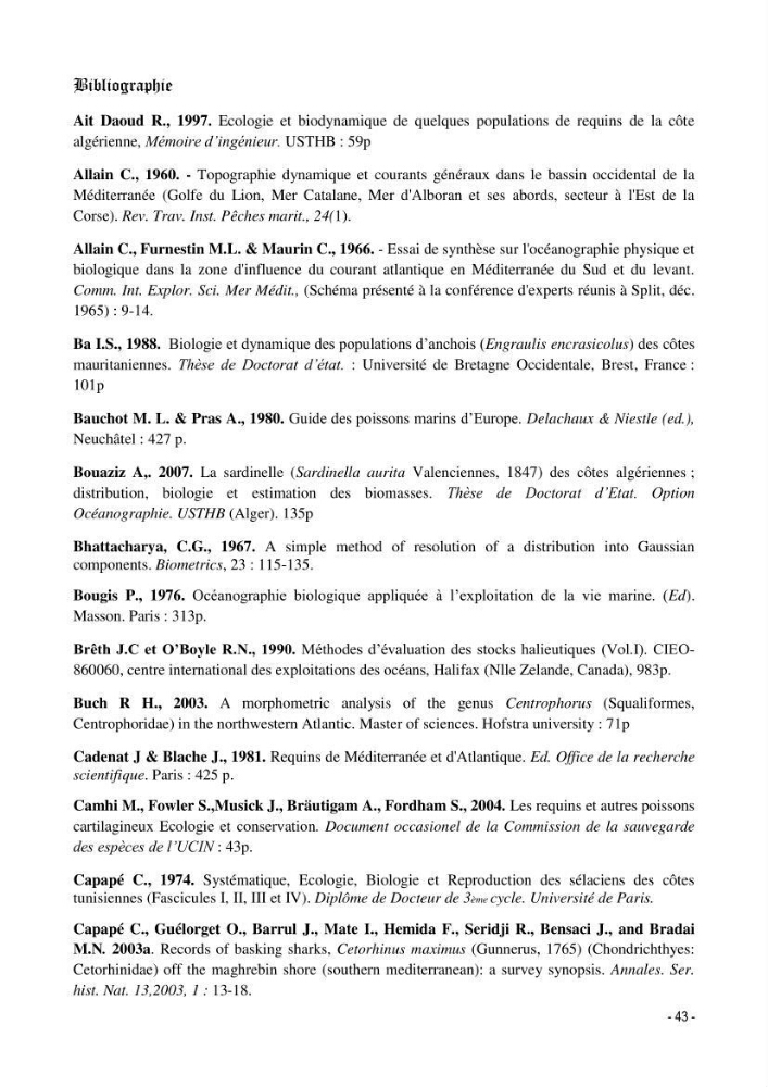 Contribution à l\'étude de la croissance et de l\'exploitation d\'un poisson clasmobranche (scyliorhinus canicula linnaeus, 1758) du bassin Algérien