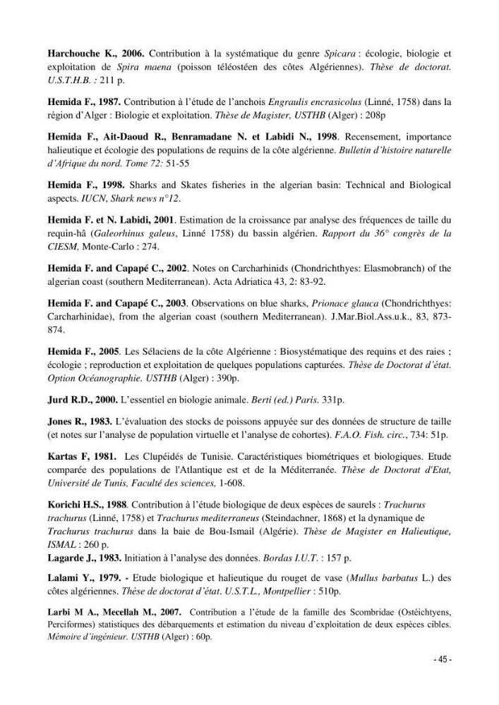 Contribution à l\'étude de la croissance et de l\'exploitation d\'un poisson clasmobranche (scyliorhinus canicula linnaeus, 1758) du bassin Algérien