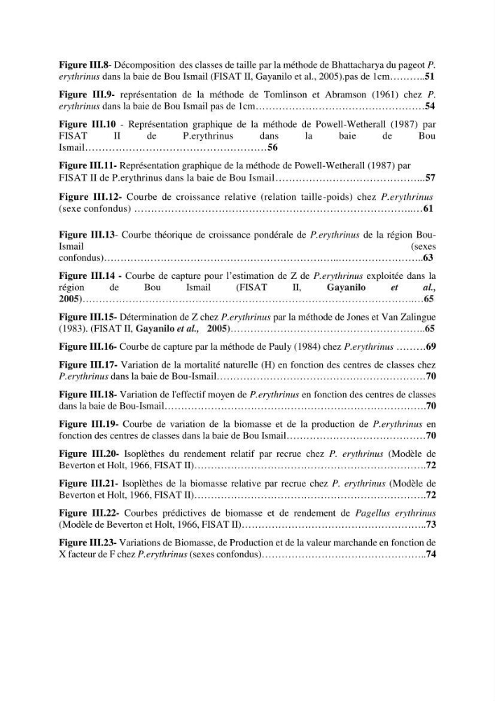 Contribution à l\'étude de l\'exploitation de Pagellus erythrinus ( Linnaeus,1758) dans la baie de Bou-Ismail: