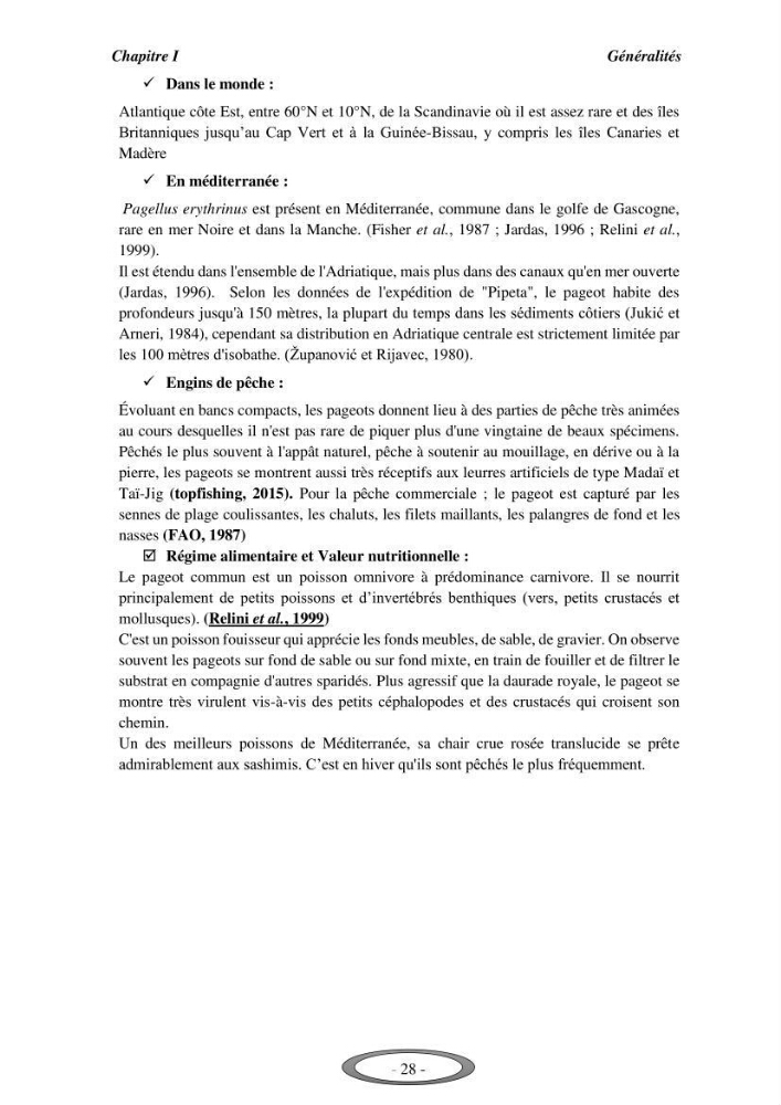 Contribution à l\'étude de l\'exploitation de Pagellus erythrinus ( Linnaeus,1758) dans la baie de Bou-Ismail: