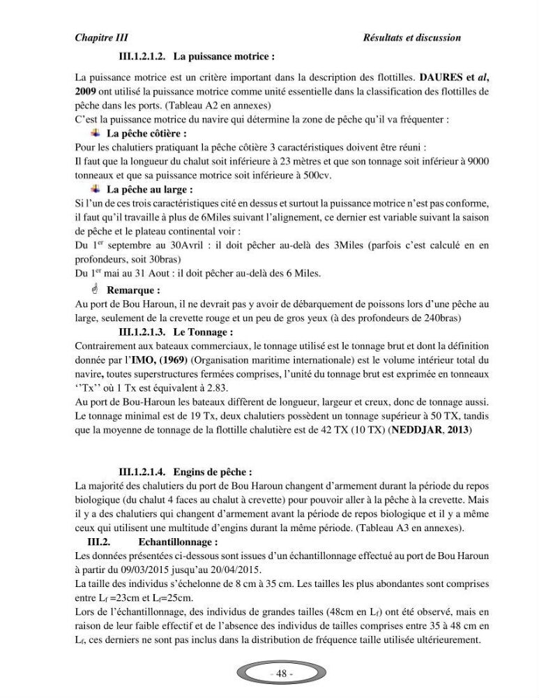Contribution à l\'étude de l\'exploitation de Pagellus erythrinus ( Linnaeus,1758) dans la baie de Bou-Ismail: