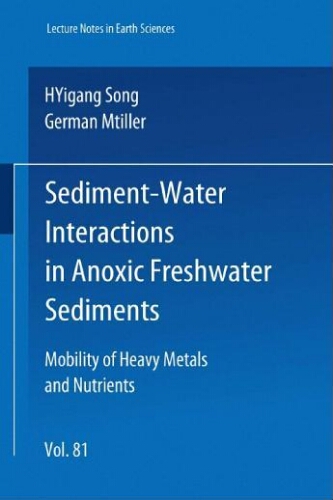 Sediment-water interactions in anoxic freshwater sediments : mobility of feavy metals and nutrients Sediment-water interactions in anoxic freshwater sediments : mobility of feavy metals and nutrients