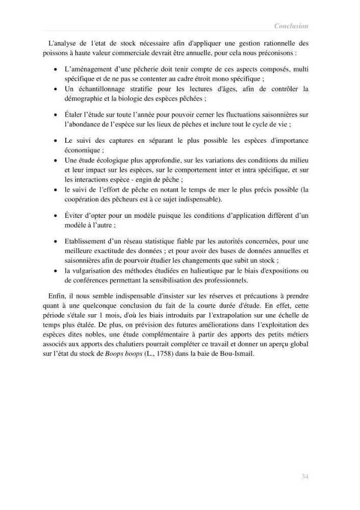 Contribution à l\'étude de l\'exploitation de la bogue Boops boops (Linné, 1758) de la baie de Bou-Ismail: