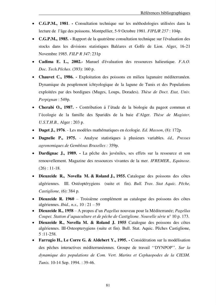 Le gros yeux, Pagellus bogaraveo ( Brûnnich, 1768) de la région centre: les peuplements associés,la croissance et l\'exploitation