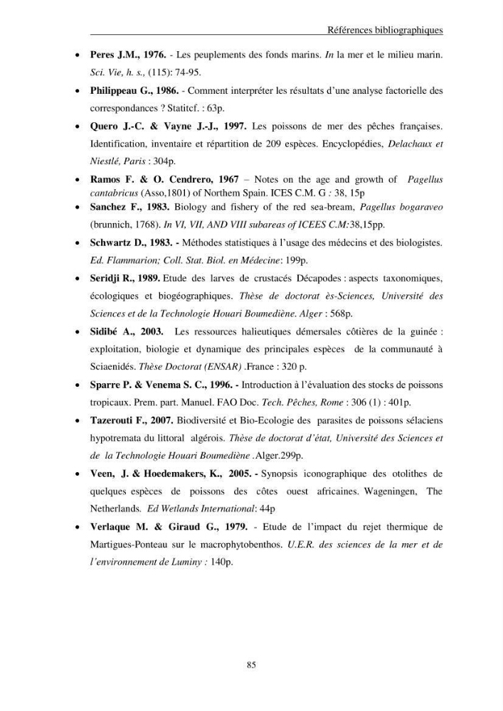 Le gros yeux, Pagellus bogaraveo ( Brûnnich, 1768) de la région centre: les peuplements associés,la croissance et l\'exploitation