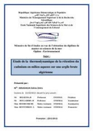 Etude de la thermodynamiaque de la rétention du cadium en milieu aqueux sur une argile brute Algérienne: