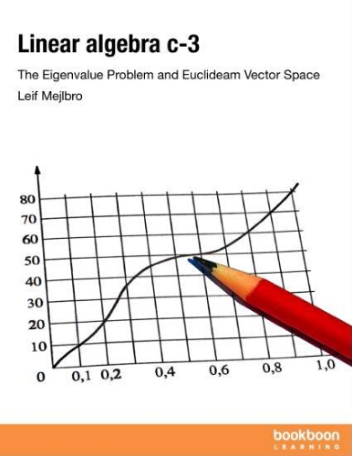 Linear algebra c-3: the eigenvalue problem and euclideam vector space Linear algebra c-3: the eigenvalue problem and euclideam vector space