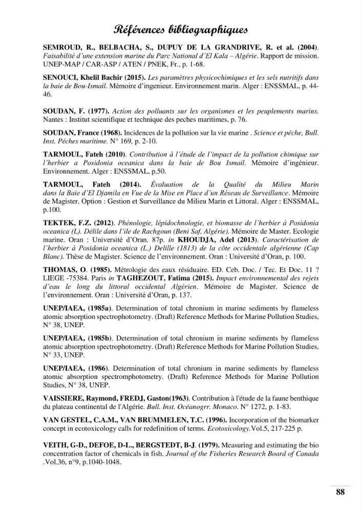 Contribution à l’étude de la pollution chimique et les paramètres vitaux de l’écosystème à Posidonia oceanica dans le front de mer de Bou- Ismail et de la Corne d’or de Tipaza.