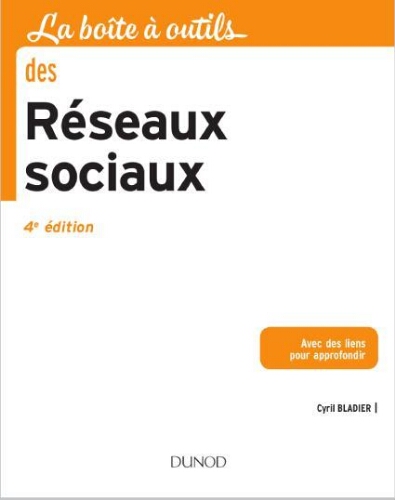 La boîte à outils des réseaux sociaux: avec des liens pour approfondir La boîte à outils des réseaux sociaux: avec des liens pour approfondir
