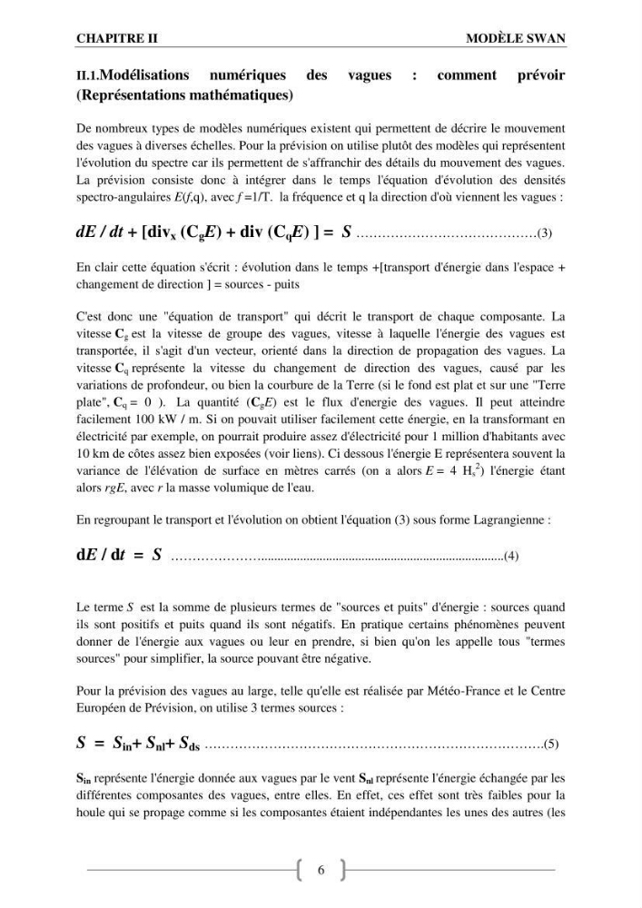 Etat de l\'art sur l\'utilisation du modéle SWAN (Stimuling WAves Neashore) dans un environnement microtidal