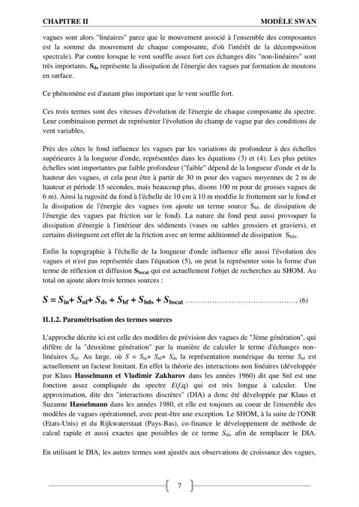 Etat de l\'art sur l\'utilisation du modéle SWAN (Stimuling WAves Neashore) dans un environnement microtidal