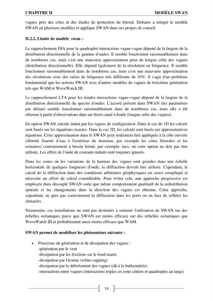 Etat de l\'art sur l\'utilisation du modéle SWAN (Stimuling WAves Neashore) dans un environnement microtidal