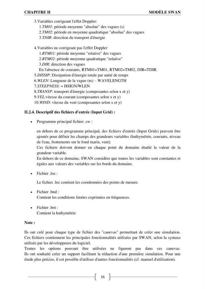 Etat de l\'art sur l\'utilisation du modéle SWAN (Stimuling WAves Neashore) dans un environnement microtidal