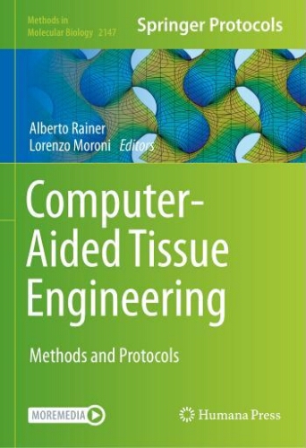 Computer-aided tissue engineering: methods and protocols Computer-aided tissue engineering: methods and protocols