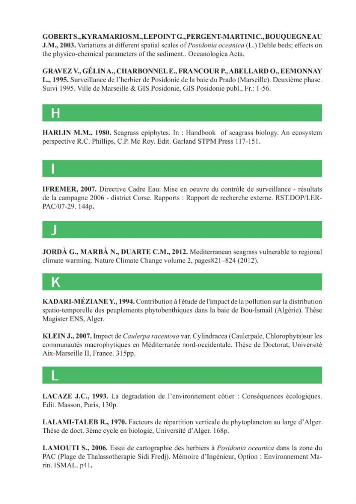Contribution à l\'étude de l\'état écologique des herbiers à phanérogames marines ( Posidonia Oceanica ) : au niveau de la plage ouest de Sidi-Fredj