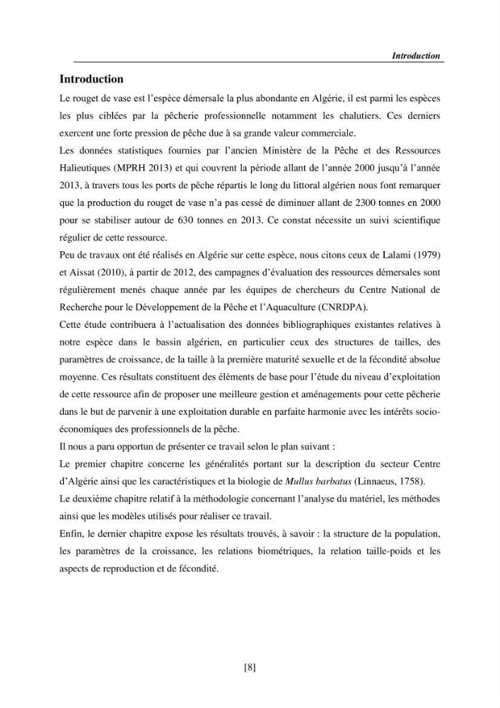 Etude de la croissance, de la reproduction et de la fécondité du rouget de vase Mullus barbatus (Linnaeus, 1758), dans le secteur Centre d\'Algérie.: